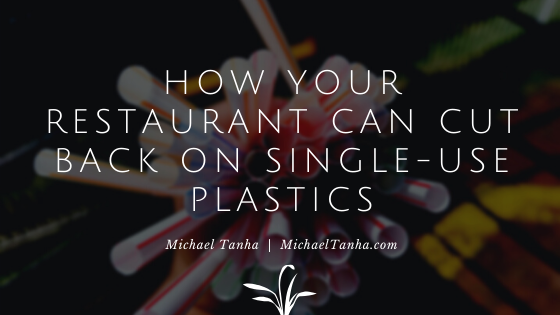 How Your Restaurant Can Cut Back on Single-Use Plastics